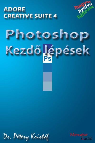 borító: Adobe Photoshop CS4 (magyar) - Kezdő lépések>