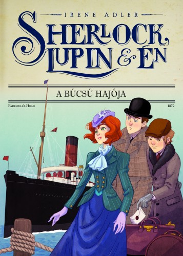 borító: Sherlock, Lupin és én - A búcsú hajója>