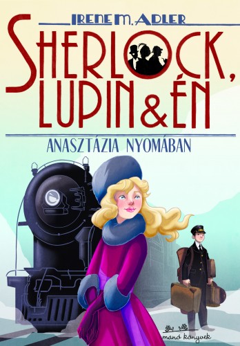 borító: Sherlock, Lupin és én - Anasztázia nyomában>