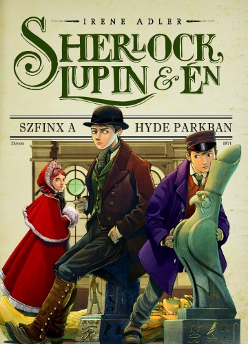 borító: Sherlock, Lupin és én - Szfinx a Hyde Parkban>