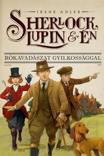 borító: Sherlock, Lupin és én - Rókavadászat gyilkossággal>