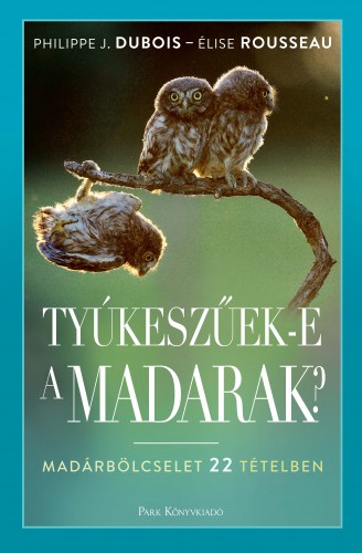 borító: Tyúkeszűek-e a madarak?>