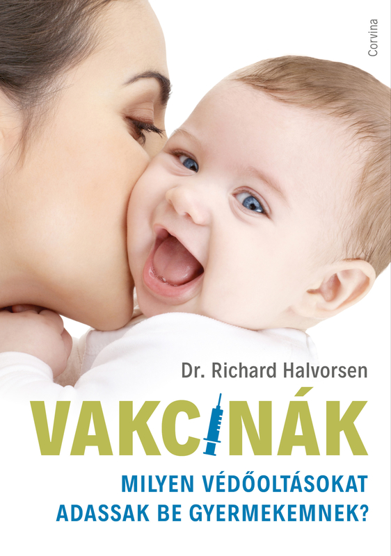 borító: Vakcinák - Milyen védőoltásokat adassak be gyermekemnek?>